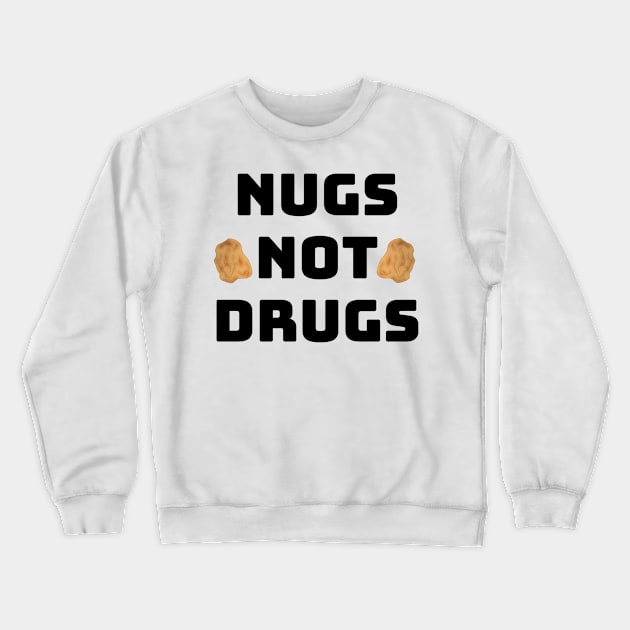 Nugs, Not Drugs Crewneck Sweatshirt by LaurenPatrick